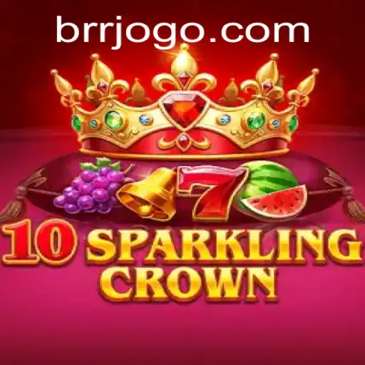 Descubra o Brilho de 10SparklingCrown: O Jogo de Cassino Online da BRR.BET