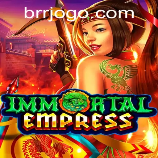 Descubra o Mundo Fascinante de ImmortalEmpress - O Novo Jogo Revolucionário da BRR.BET